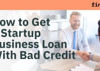 How to Get a Startup Business Loan With Bad Credit